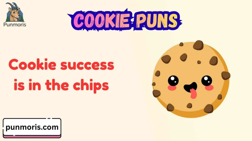Chocolate Chip Cookie Puns