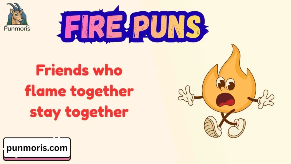 Funny Fire Puns for Friends